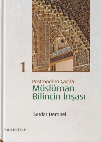 Postmodern Çağda Müslüman Bilincin İnşası 1 | benlikitap.com