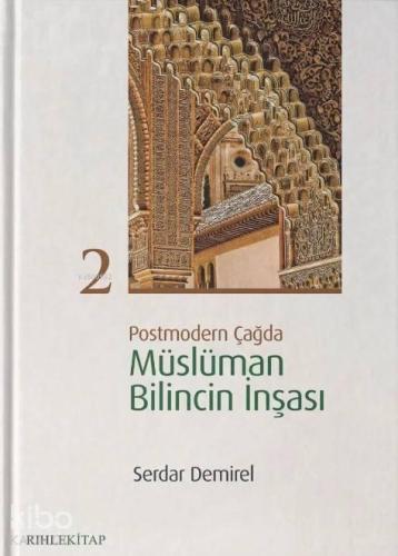 Postmodern Çağda Müslüman Bilincin İnşası 2 | benlikitap.com