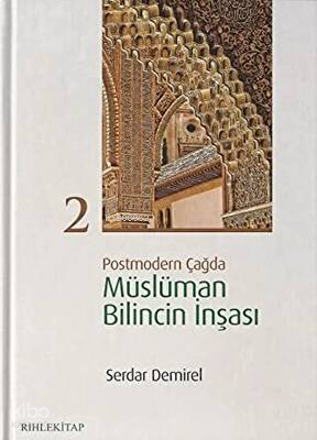 Postmodern Çağda Müslüman Bilincin İnşası 2 | benlikitap.com