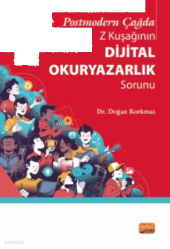 Postmodern Çağda Z Kuşağının Dijital Okuryazarlık Sorunu