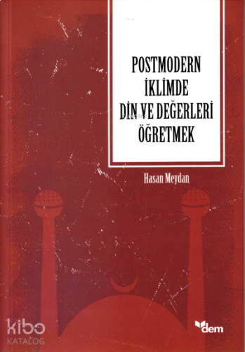 Postmodern İklimde Din Ve Değerleri Öğretmek | benlikitap.com