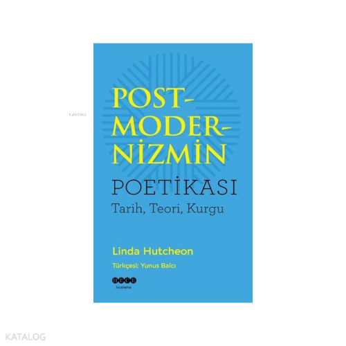 Postmodernizim Poetikası Tarih Teori Kurgu
