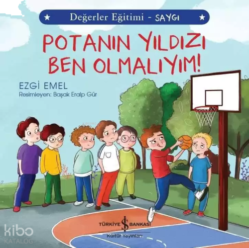 Potanın Yıldızı Ben Olmalıyım!;Değerler Eğitimi – Saygı