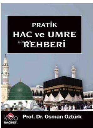 Pratik Hac ve Umre Rehberi
