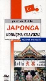 Pratik Japonca Konuşma Kılavuzu