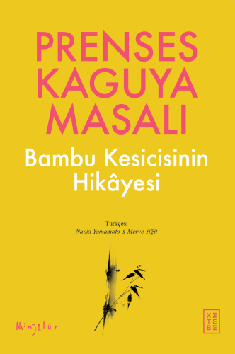 Prenses Kaguya Masalı;Bambu Kesicisinin Hikâyesi | benlikitap.com