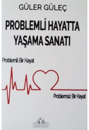 Problemli Hayatta Yaşama Sanatı Problemli Bir Hayat