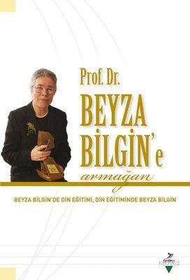 Prof. Dr. Beyza Bilgin'e Armağan Beyza Bilgin'de Din Eğitimi Din Eğiti