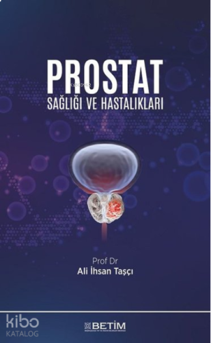 Prostat Sağlığı ve Hastalıkları | benlikitap.com