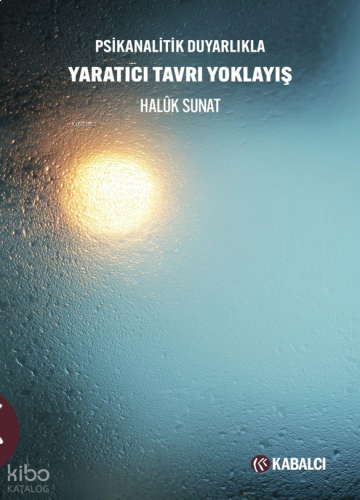 Psikanalitik Duyarlıkla Yaratıcı Tavrı Yoklayış | benlikitap.com