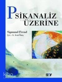 Psikanaliz Üzerine | benlikitap.com