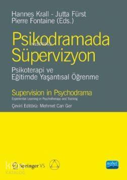 Psikodramada Süpervizyon; Psikoterapi ve Eğitimde Yaşantısal Öğrenme