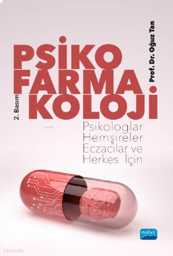 Psikofarmokoloji;Psikologlar, Hemşireler, Eczacılar ve Herkes İçin