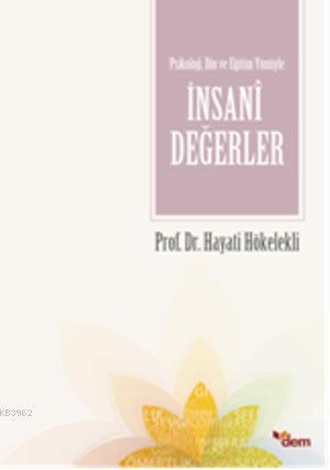 Psikoloji,Din ve Eğitim Yönüyle İnsani Değerler | benlikitap.com