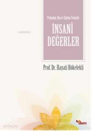 Psikoloji,Din ve Eğitim Yönüyle İnsani Değerler