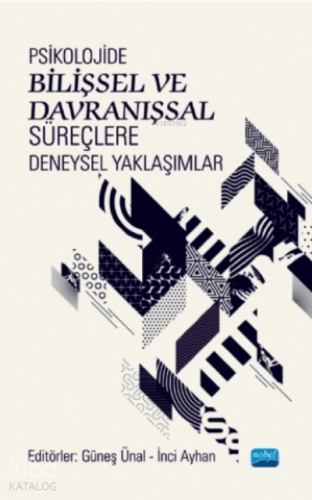 Psikolojide Bilişsel Ve Davranışsal Süreçlere Deneysel Yaklaşımlar