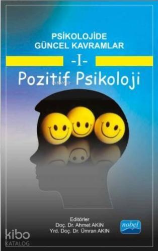 Psikolojide Güncel Kavramlar - 1; Pozitif Psikoloji | benlikitap.com