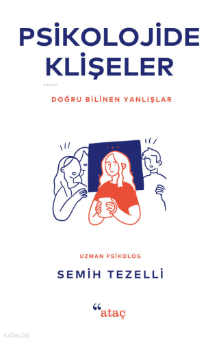 Psikolojide Klişeler;Doğru Bilinen Yanlışlar | benlikitap.com