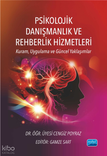 Psikolojik Danışmanlık ve Rehberlik Hizmetleri;Kuram, Uygulama ve Güncel Yaklaşımlar