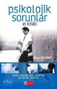 Psikolojik Sorunlar El Kitabı; Testler, Hikayeler, Konu Anlatımları ve Örnek Olaylar.