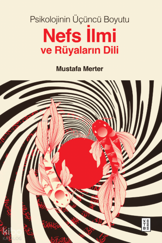 Psikolojinin Üçüncü Boyutu;Nefs İlmi ve Rüyaların Dili