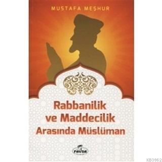Rabbanilik ve Maddecilik Arasında Müslüman | benlikitap.com