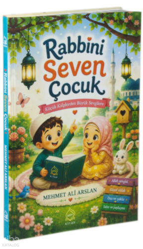 Rabbini Seven Çocuk (Ciltli);Küçük Kalplerden Büyük Sevgilere | benlik
