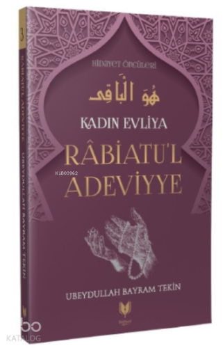 Rabiatu'l Adeviyye – Kadın Evliya Hidayet Öncüleri 3 | benlikitap.com