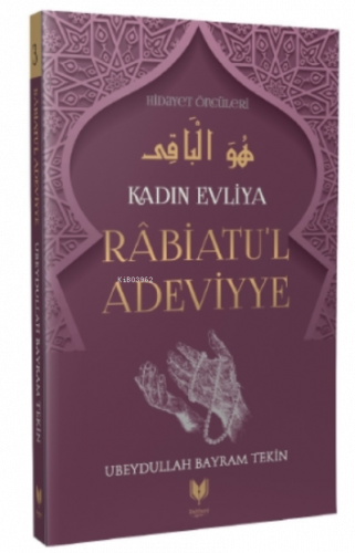Rabiatu'l Adeviyye – Kadın Evliya Hidayet Öncüleri 3 | benlikitap.com