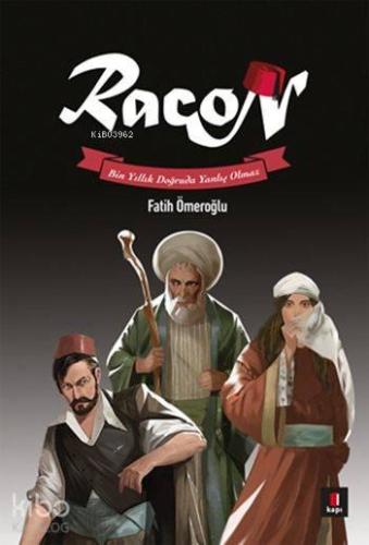 Racon; Bin Yıllık Doğruda Yanlış Olmaz