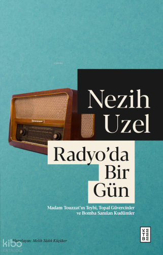 Radyo’da Bir Gün;Madam Touzzat’ın Teybi, Topal Güvercinler ve Bomba Sa