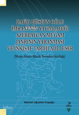 Rafig Hüseyn Oğlu İmrani'nin Yayımladığı Azerbaycan Muğam Janrının Yaranması ve İnkişaf Tarihi Adlı