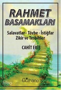 Rahmet Basamakları; Salavatlar - Tövbe - İstiğfar Zikir ve Tesbihler |