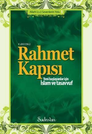 Rahmet Kapısı; Yeni Başlayanlar İçin İslam ve Tasavvuf | benlikitap.co