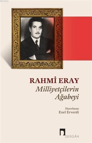 Rahmi Eray - Milliyetçilerin Ağabeyi | benlikitap.com