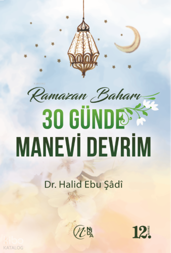 Ramazan Baharı - 30 Günde Manevi Devrim