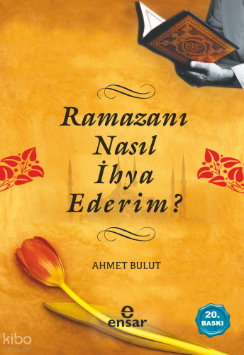 Ramazanı Nasıl İhya Ederim?