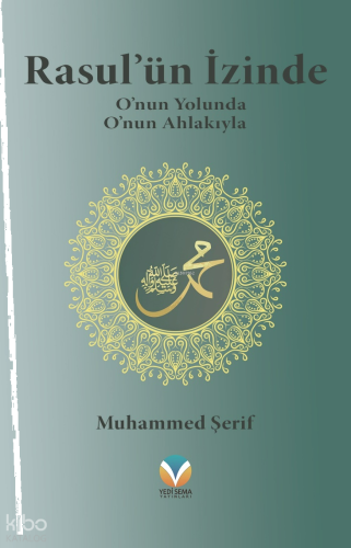 Rasul’ün İzinde;O'nun Yolunda O'nun Ahlakıyla | benlikitap.com