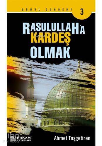 Rasulullaha Kardeş Olmak