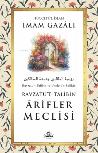 Ravzatu’t-Talibin - Ârifler Meclisi | benlikitap.com