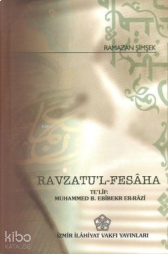 Ravzatu'l - Fesaha Te'lif: Muhammed B. Ebibekr Er-Razi | benlikitap.co