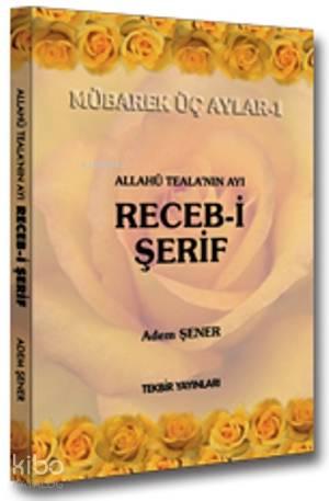 Receb-i Şerif;Allahû Teala'nın Ayı