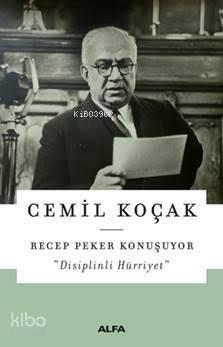 Recep Peker Konuşuyor; Disiplinli Hürriyet