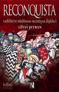 Reconquista; Endülüs'te Müslüman Hristiyan İlişkileri