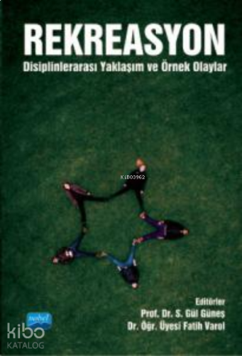 Rekreasyon ; (Disiplinlerarası Yaklaşım ve Örnek Olaylar)