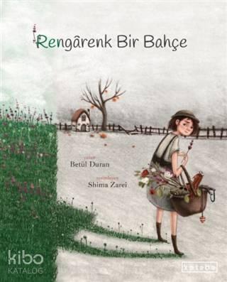 Rengarenk Bir Bahçe | benlikitap.com