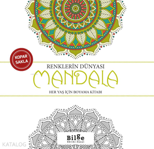 Renklerin Dünyası - Mandala;Her Yaş İçin Boyama Kitabı