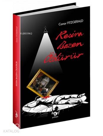 Resim Bazen Öldürür