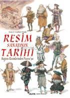 Resim Sanatının Tarihi; Mağara Resimlerinden Picasso'ya