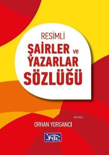 Resimli Şairler ve Yazarlar Sözlüğü
